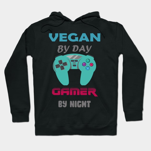 Vegan by day Gamer by night Hoodie by Get Yours